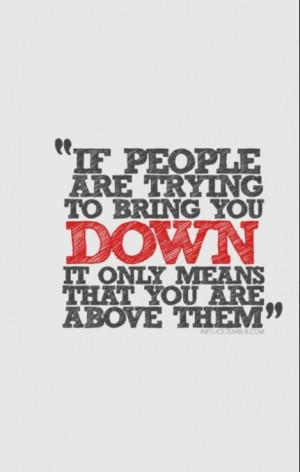 Don't let people put you down