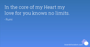 In the core of my Heart my love for you knows no limits.