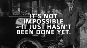It’s Not Impossible – It Just Hasn’t Been Done Yet