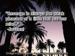 Revenge is never sweet....some never learn...