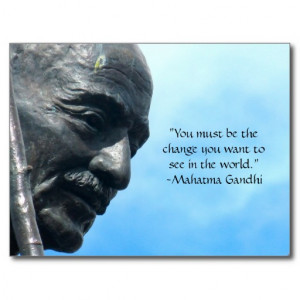 Gandhi quote postcard - You must be the change...