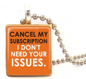 Savvy Quote : ” Cancel My Subscription…