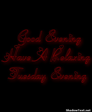 frabz-Good-Evening-Have-A-Relaxing-Tuesday-Evening-d82cb2.png