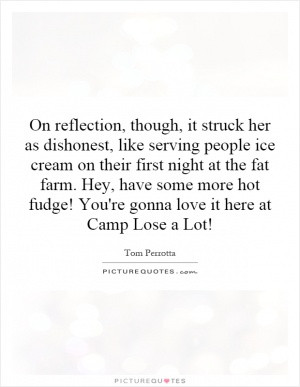 On reflection, though, it struck her as dishonest, like serving people ...