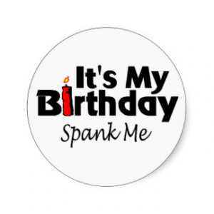 Its My Birthday Spank Me Sticker