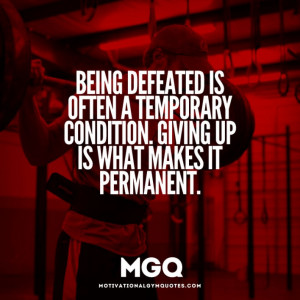 defeat is temporary defeat is temporary 0 did this motivate