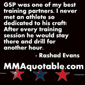 Rashad Evans on GSP's dedication to his craft