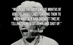 quote-Phyllis-Diller-we-spend-the-first-twelve-months-of-88873.png