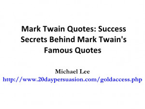 Mark Twain Quotes: Success Secrets Behind Mark Twain's Famous Quotes