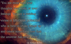 You are more than your thoughts, your body, or your feelings. You are ...