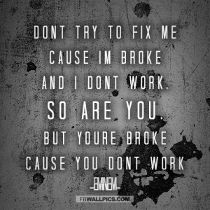 Eminem Im Broke Dont Fix Me Marshall Mathers LP 2 Lyrics Quote Picture