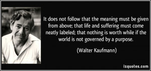 that the meaning must be given from above; that life and suffering ...