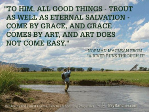 ... through it http fayranches com blog 2014 06 19 6 fly fishing quotes