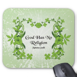Gandhi Quote - God Has No Religion Mousepads