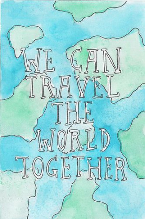 We can travel the world together! - http://wanelo.com/p/4035628/video ...