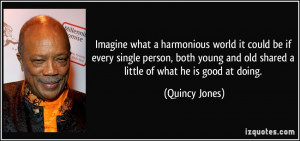 ... young and old shared a little of what he is good at doing. - Quincy