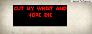 Quotes About Cutting Wrists Emo