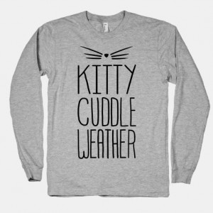 Kitty Cuddle Weather | T-Shirts, Tank Tops, Sweatshirts and Hoodies ...