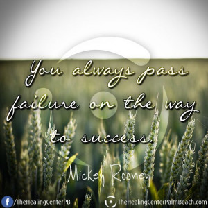 You always pass failure on the way to success.
