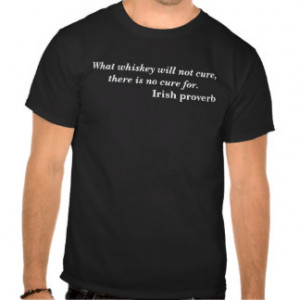 Irish Proverb Whiskey Quote Tshirt