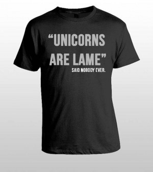 Unicorn Are Lame T Shirt, Funny Shirt, Quote, Shirt for Men - Women ...