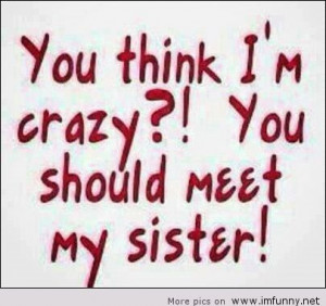 ... Quotes › Funny Sister Quotes | Meet my sister – Funny Picture