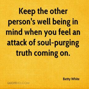 betty-white-quote-keep-the-other-persons-well-being-in-mind-when-you ...