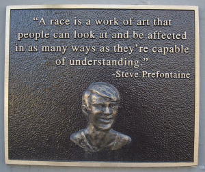 steve prefontaine quotes | Steve Prefontaine Memorial Plaque, Coos Bay ...