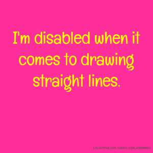 disabled when it comes to drawing straight lines.