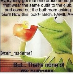 kermit the frog that aint none of my business quotes more business ...