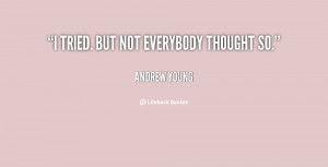 quote-Andrew-Young-i-tried-but-not-everybody-thought-so-37042.png