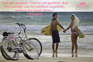 ... two people can be perfect together, perfect for each other.