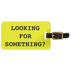 Funny quote luggage tag for bags and suitcases