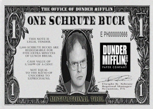 One Schrute Buck : THIS NOTE IS LEGAL TENDER. 1,000 SCHRUTE BUCKS ARE ...