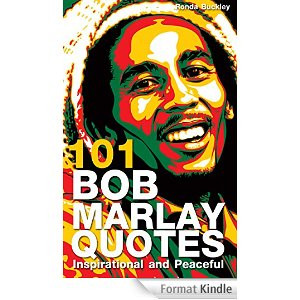 101 Bob Marley Quotes: Inspirational and Peaceful (English Edition)