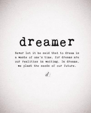 love being a dreamer!