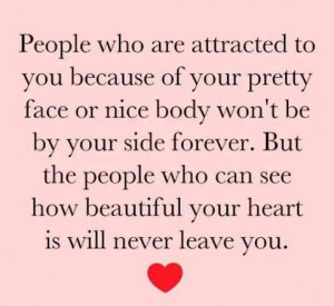 The People Who Can See How Beautiful Your Heart Is Will Never Leave ...
