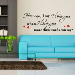 fashion How Can I Say I Love You No Words Quote Art Vinyl Wall ...