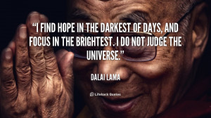quote-Dalai-Lama-i-find-hope-in-the-darkest-of-949