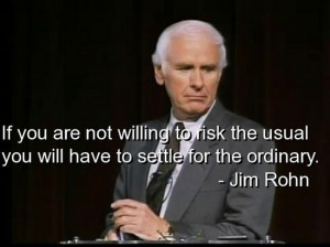 Jim rohn, quotes, sayings, willing to risk, wisdom, life