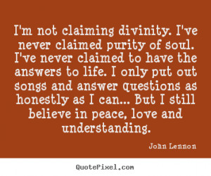 Lennon picture quotes - I'm not claiming divinity. i've never claimed ...
