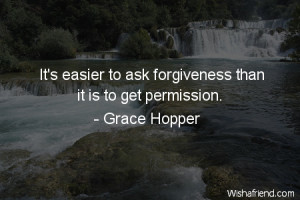 Its Easier to Ask for Forgiveness