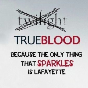 ... true blood trueblood quote twilight funny movie lafayette so true