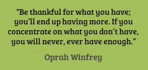 Be thankful for what you have; you’ll end up having more. If you ...