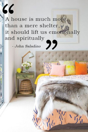 house is much more than a mere shelter, it should lift us ...