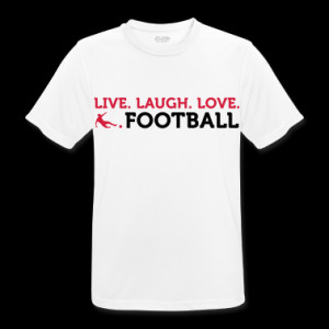 Football Quotes: Lebe. Lache. Liefde. Football. T-shirts