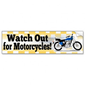 Watch Out For Motorcycles