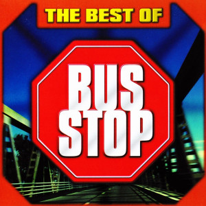 Bus Stop - The Best Of Bus Stop