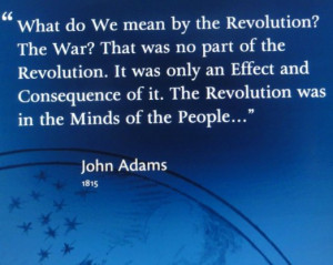 we mean by the revolution? The war? That was no part of the revolution ...