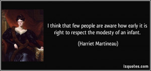 ... early it is right to respect the modesty of an infant. - Harriet